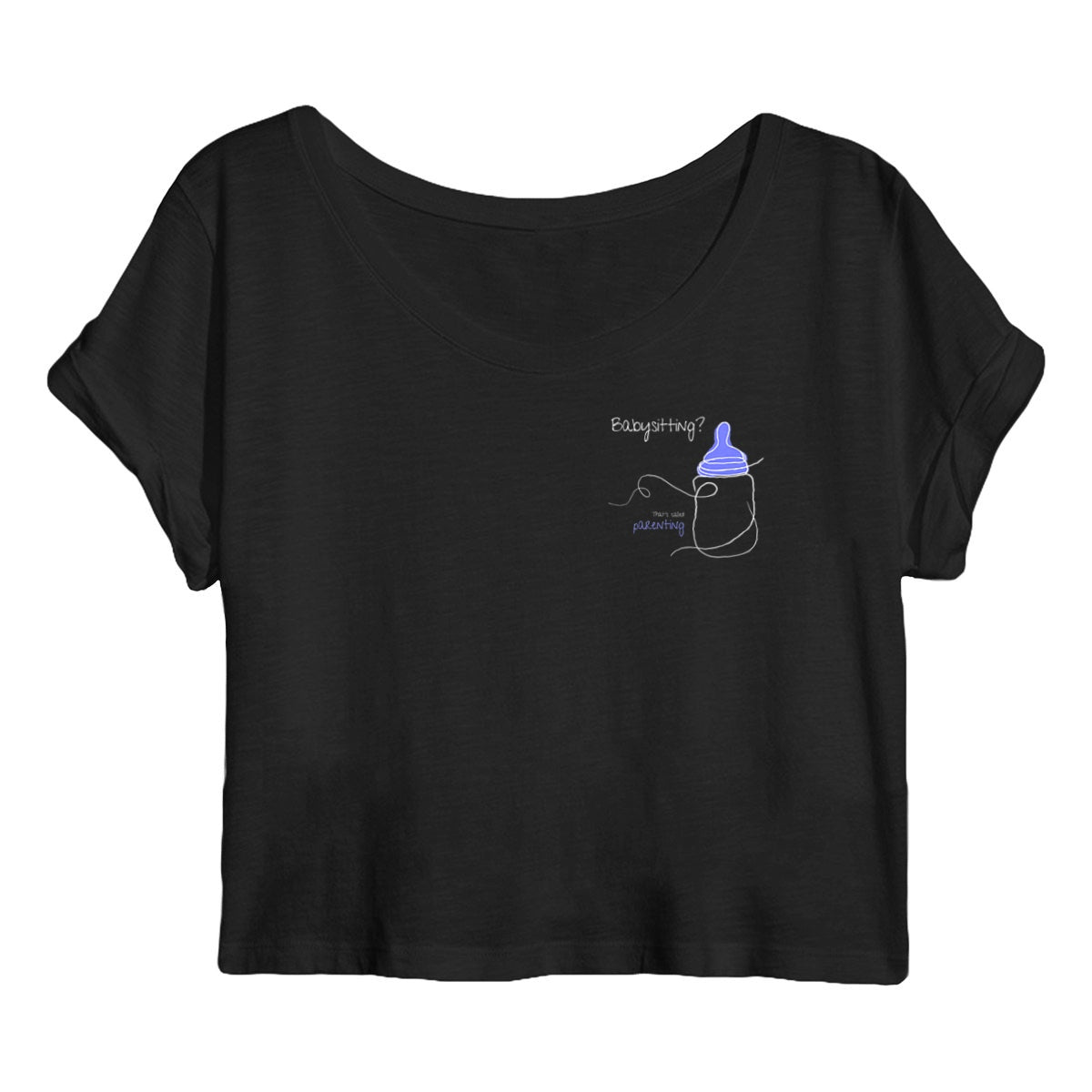 No Shit Shirts - Crop Shirt: Babysitting? That’s called parenting! - Crop Shirts - basic