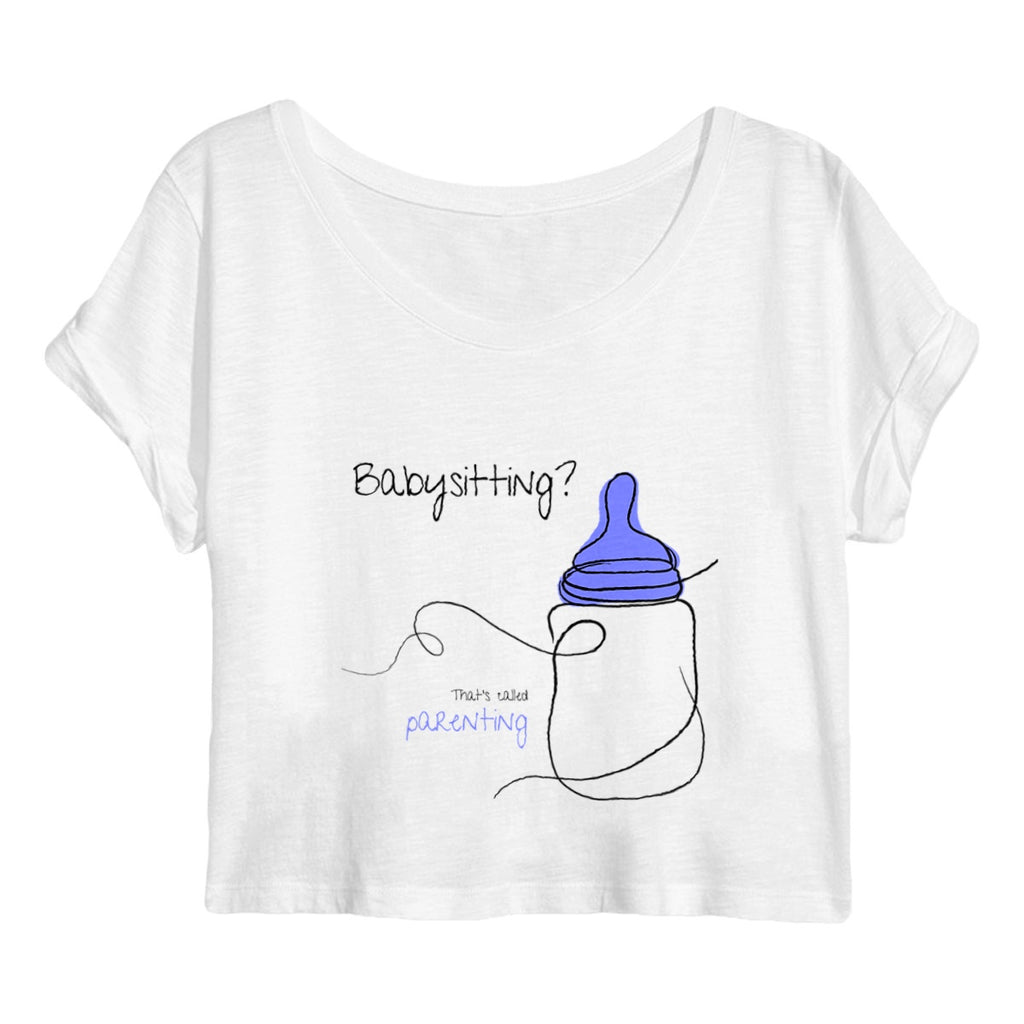 No Shit Shirts - Crop Shirt (Frontprint Large): Babysitting? That’s called parenting! - Crop Shirts - basic