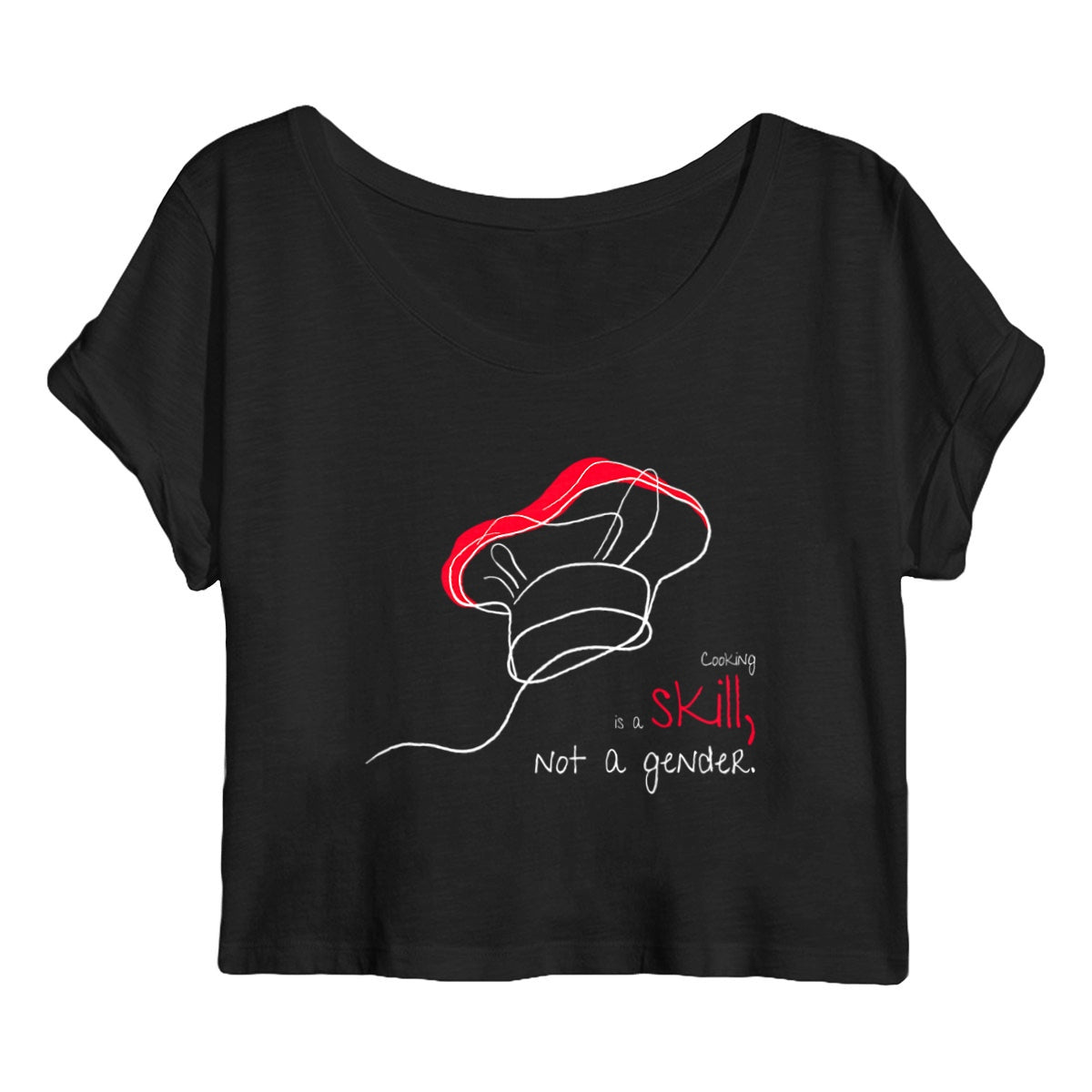 No Shit Shirts - Crop Shirt (Frontprint Large): Cooking is a skill, not a gender. - Crop Shirts - basic