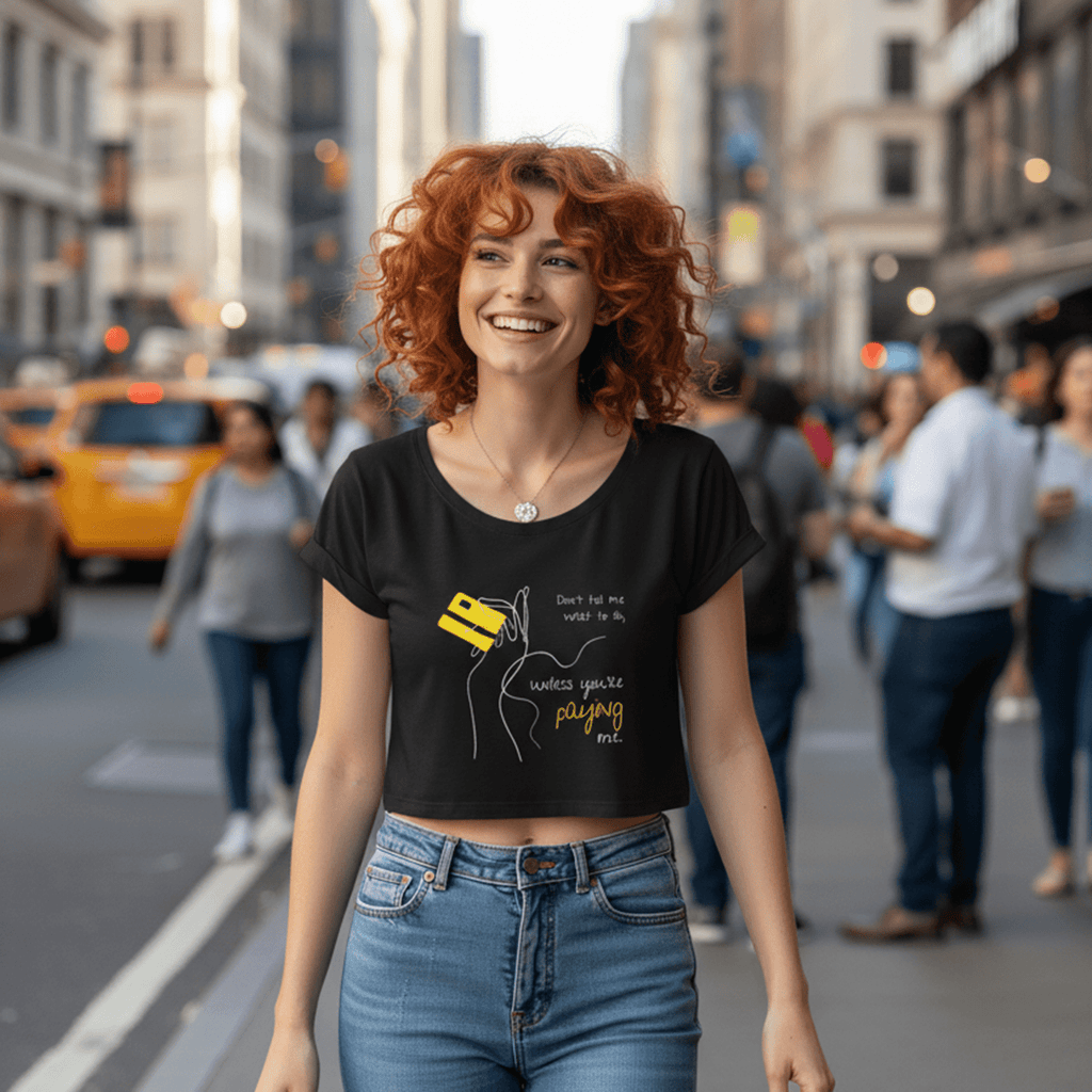 No Shit Shirts - Crop Shirt (Frontprint Large): Don’t tell me what to do, unless you’re paying me - Crop Shirts - basic