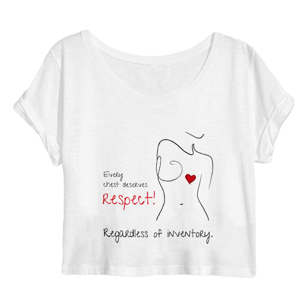 No Shit Shirts - Crop Shirt (Frontprint Large): Every chest deserves respect. Regardless of inventory. - Body & Autonomy & Sexism - basic