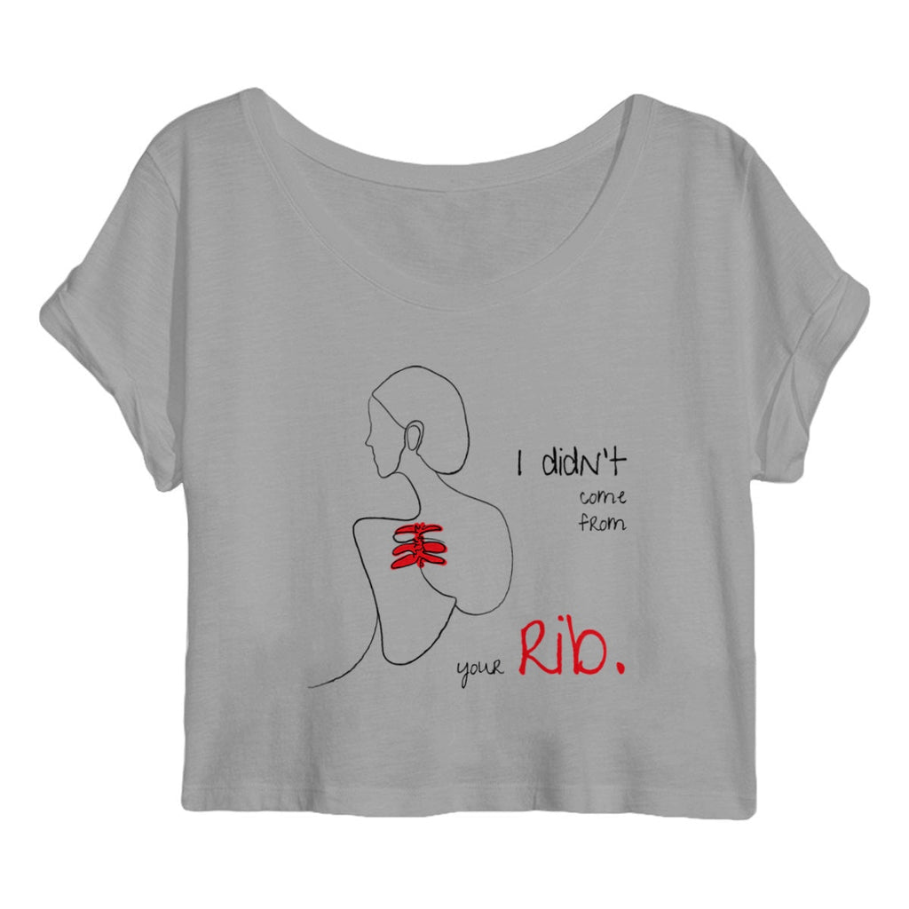 No Shit Shirts - Crop Shirt (Frontprint Large): I didn’t come from your rib. - Body & Autonomy & Sexism - basic