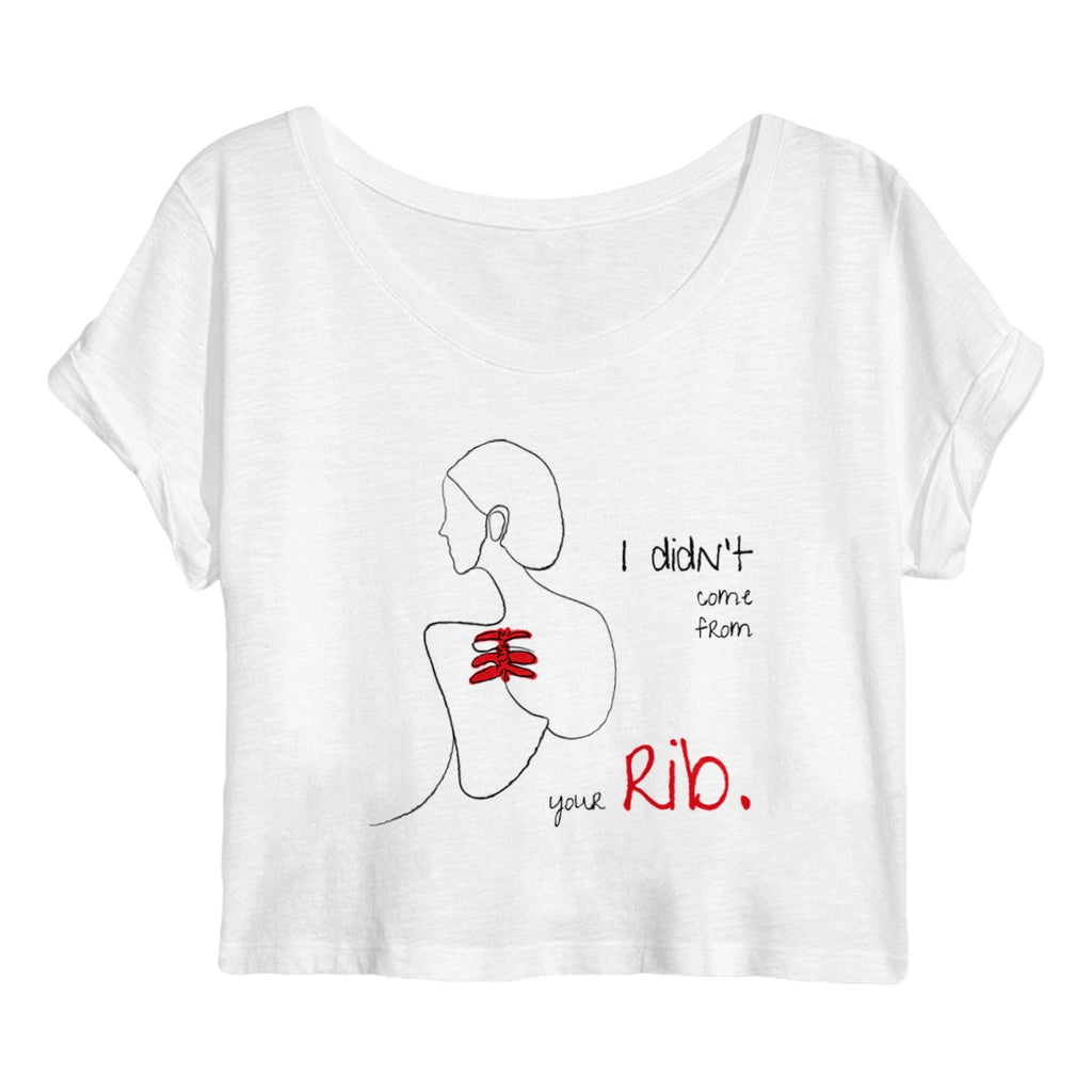 No Shit Shirts - Crop Shirt (Frontprint Large): I didn’t come from your rib. - Body & Autonomy & Sexism - basic