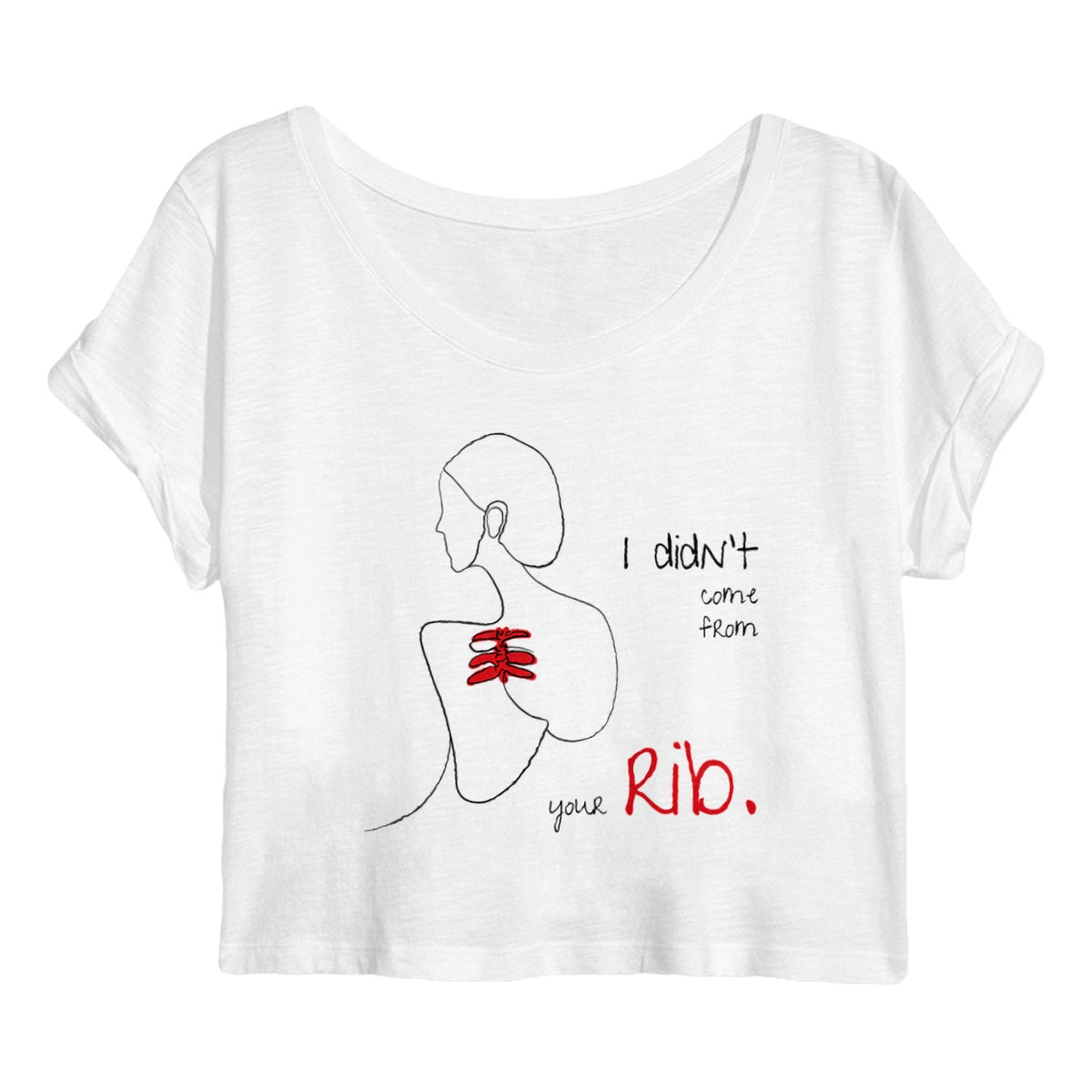 No Shit Shirts - Crop Shirt (Frontprint Large): I didn’t come from your rib. - Body & Autonomy & Sexism - basic