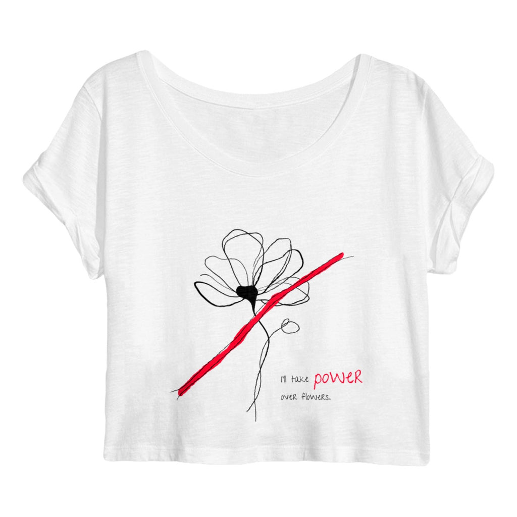 No Shit Shirts - Crop Shirt (Frontprint Large): I’ll take power over flowers - Crop Shirts - basic