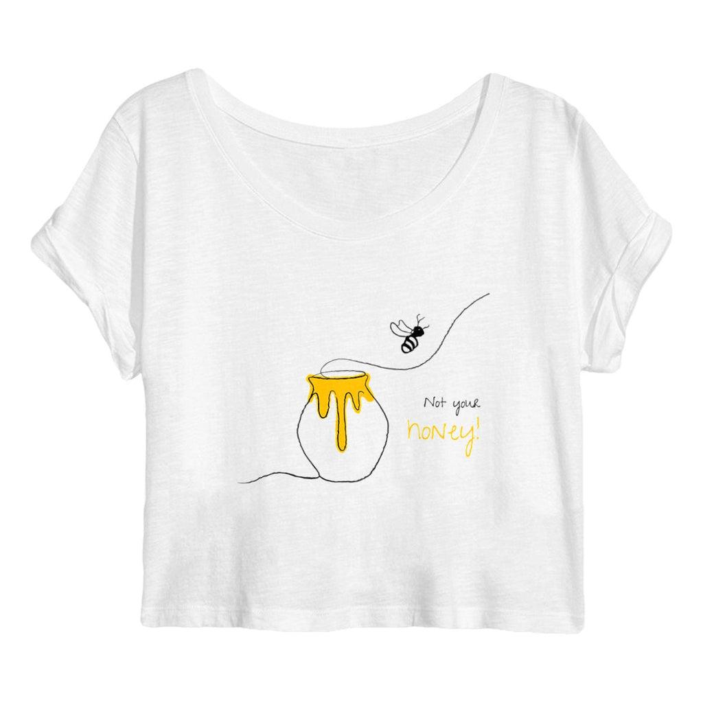 No Shit Shirts - Crop Shirt (Frontprint Large): Not your honey - Body & Autonomy & Sexism - basic