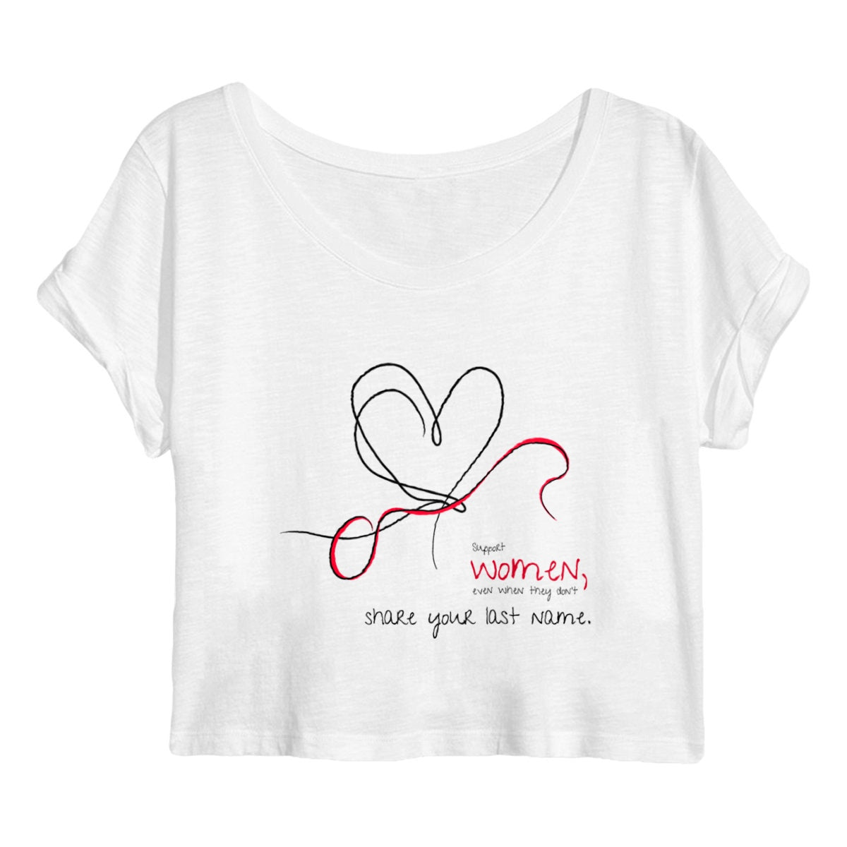 No Shit Shirts - Crop Shirt (Frontprint Large): Support women, even when they don’t share your last name. - Crop Shirts - basic