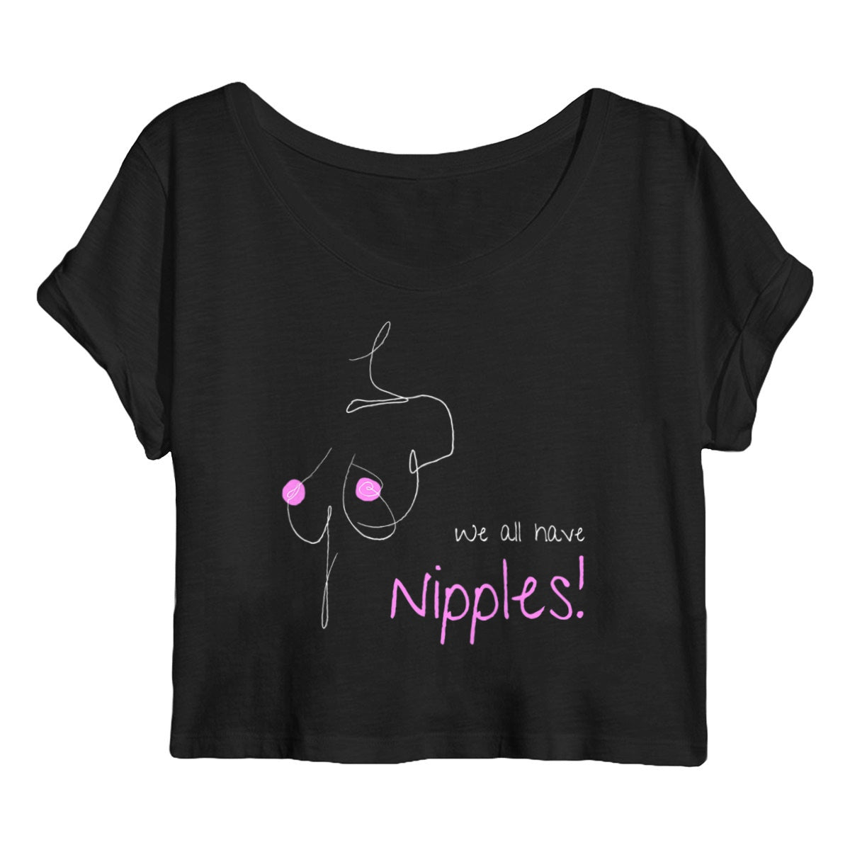 No Shit Shirts - Crop Shirt (Frontprint Large): We all have nipples! - Body & Autonomy & Sexism - basic