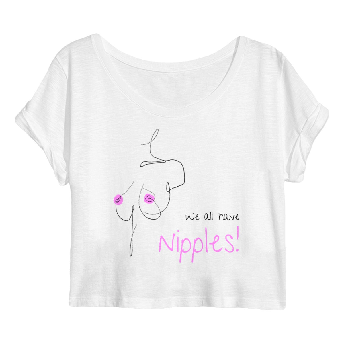 No Shit Shirts - Crop Shirt (Frontprint Large): We all have nipples! - Body & Autonomy & Sexism - basic