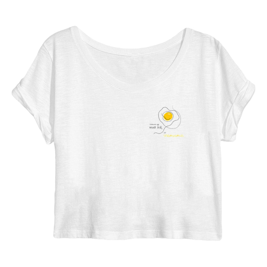 No Shit Shirts - Crop Shirt: Scrambled eggs need skill, not chromosomes. - basic