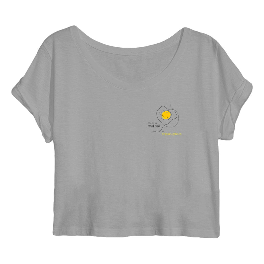 No Shit Shirts - Crop Shirt: Scrambled eggs need skill, not chromosomes. - basic