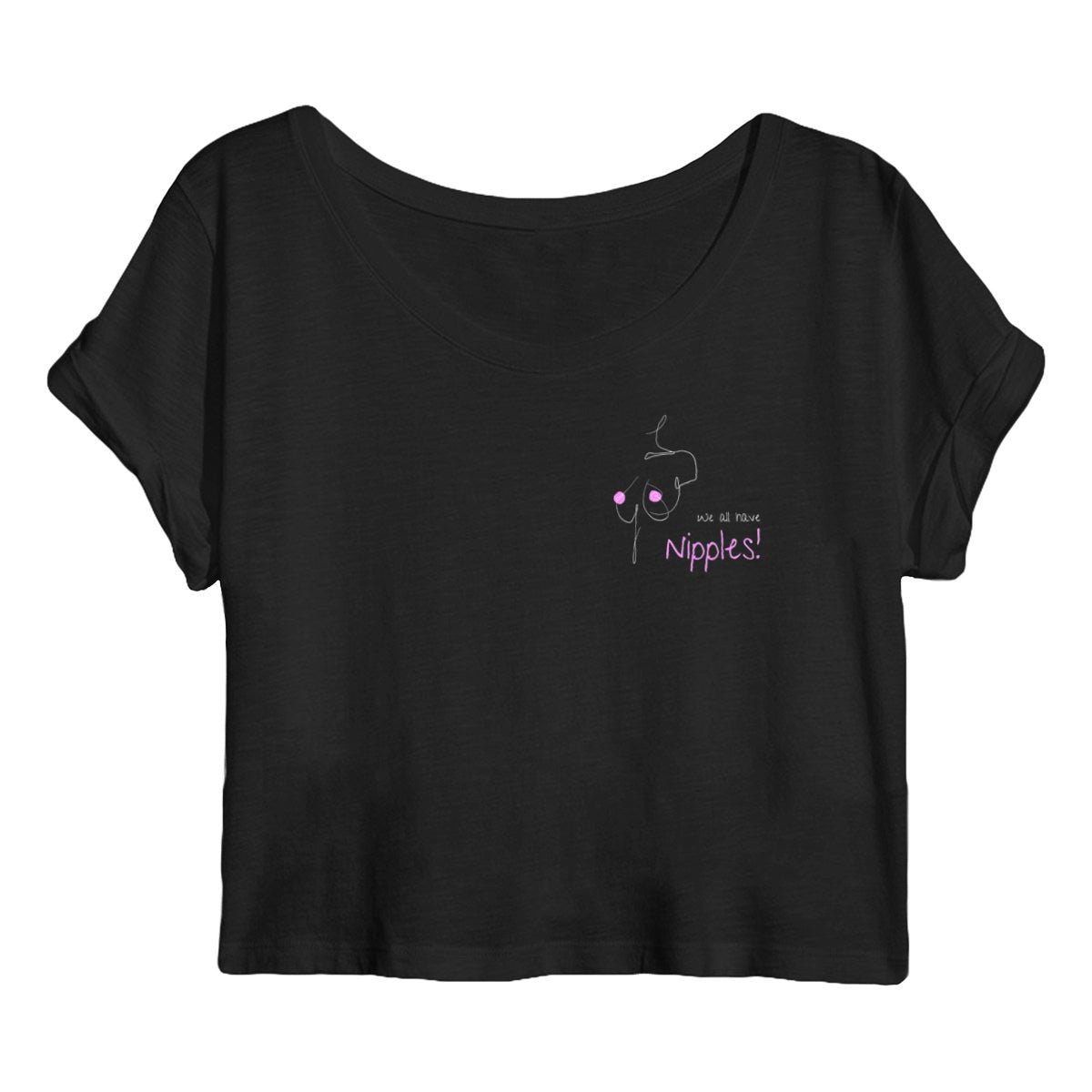No Shit Shirts - Crop Shirt: We all have nipples! - Body & Autonomy & Sexism - basic