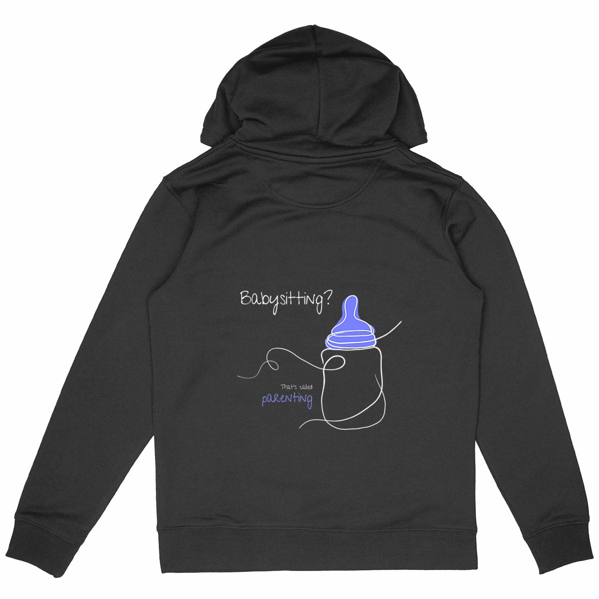 No Shit Shirts - Hoodie (Backprint): Babysitting? That’s called parenting! - Gender Roles - basic
