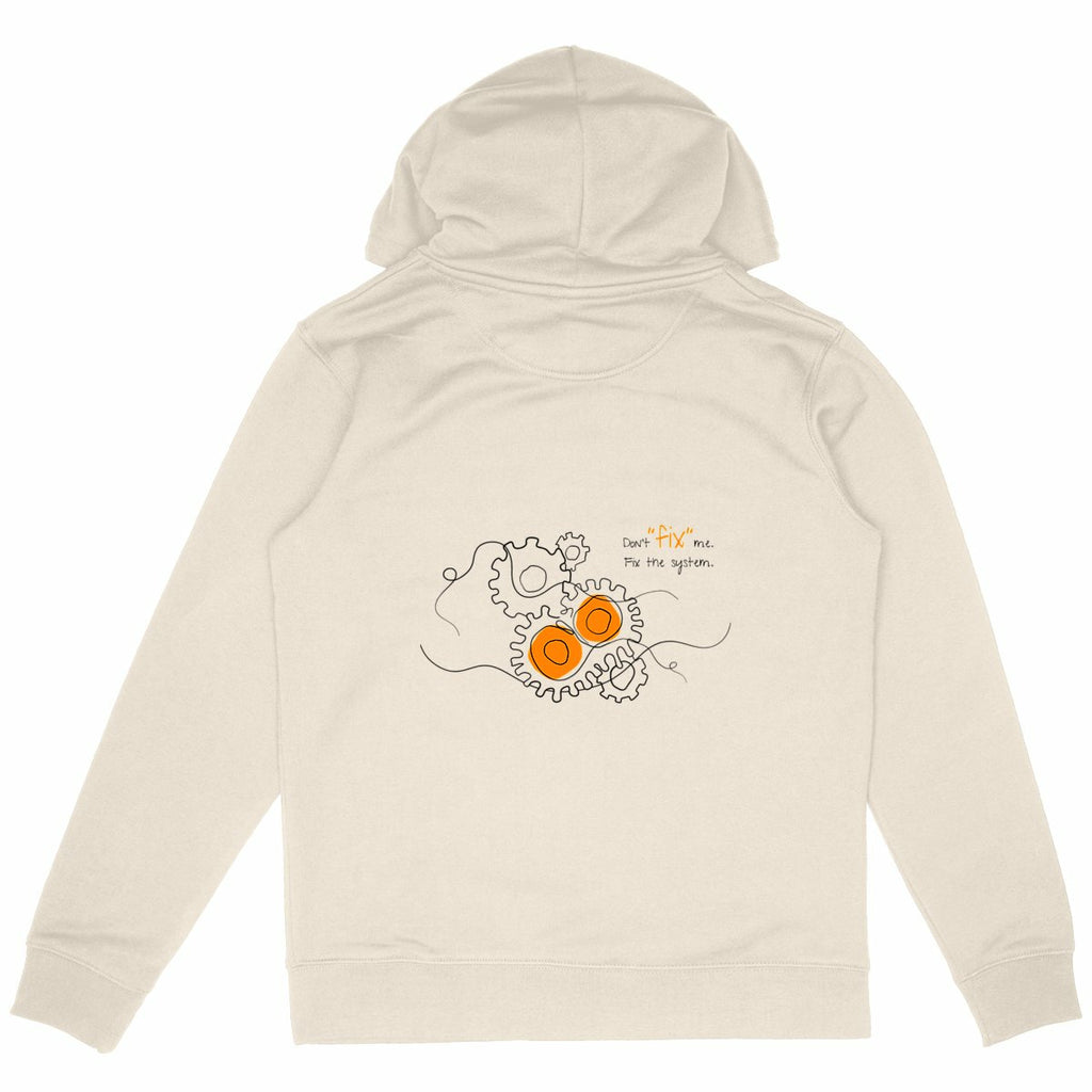 No Shit Shirts - Hoodie (Backprint): Don’t “fix” me. Fix the system. - Hoodies - basic