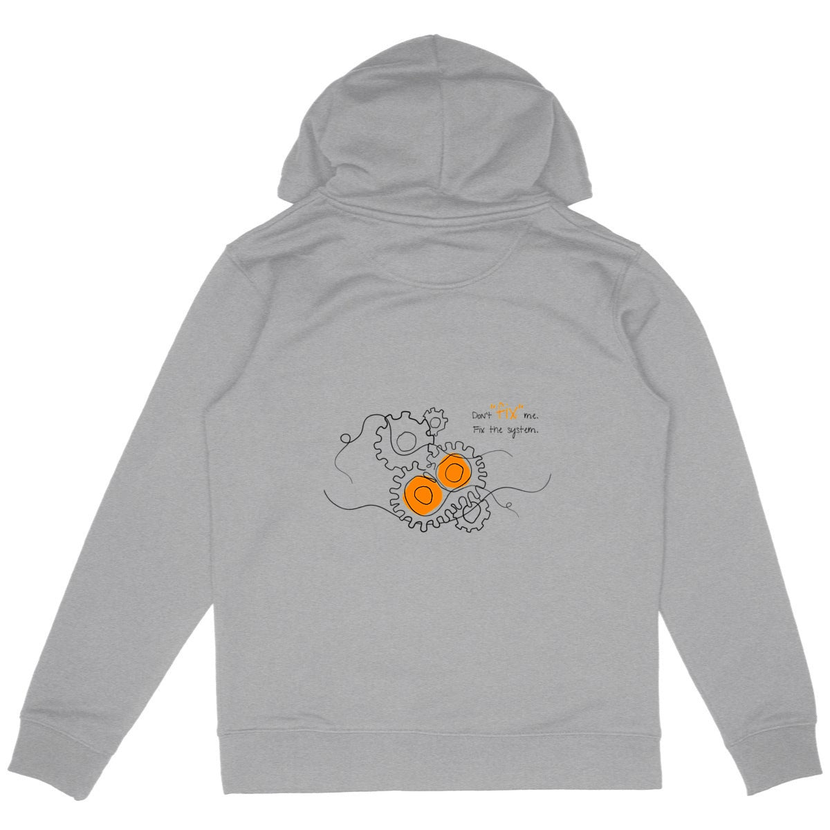 No Shit Shirts - Hoodie (Backprint): Don’t “fix” me. Fix the system. - Hoodies - basic