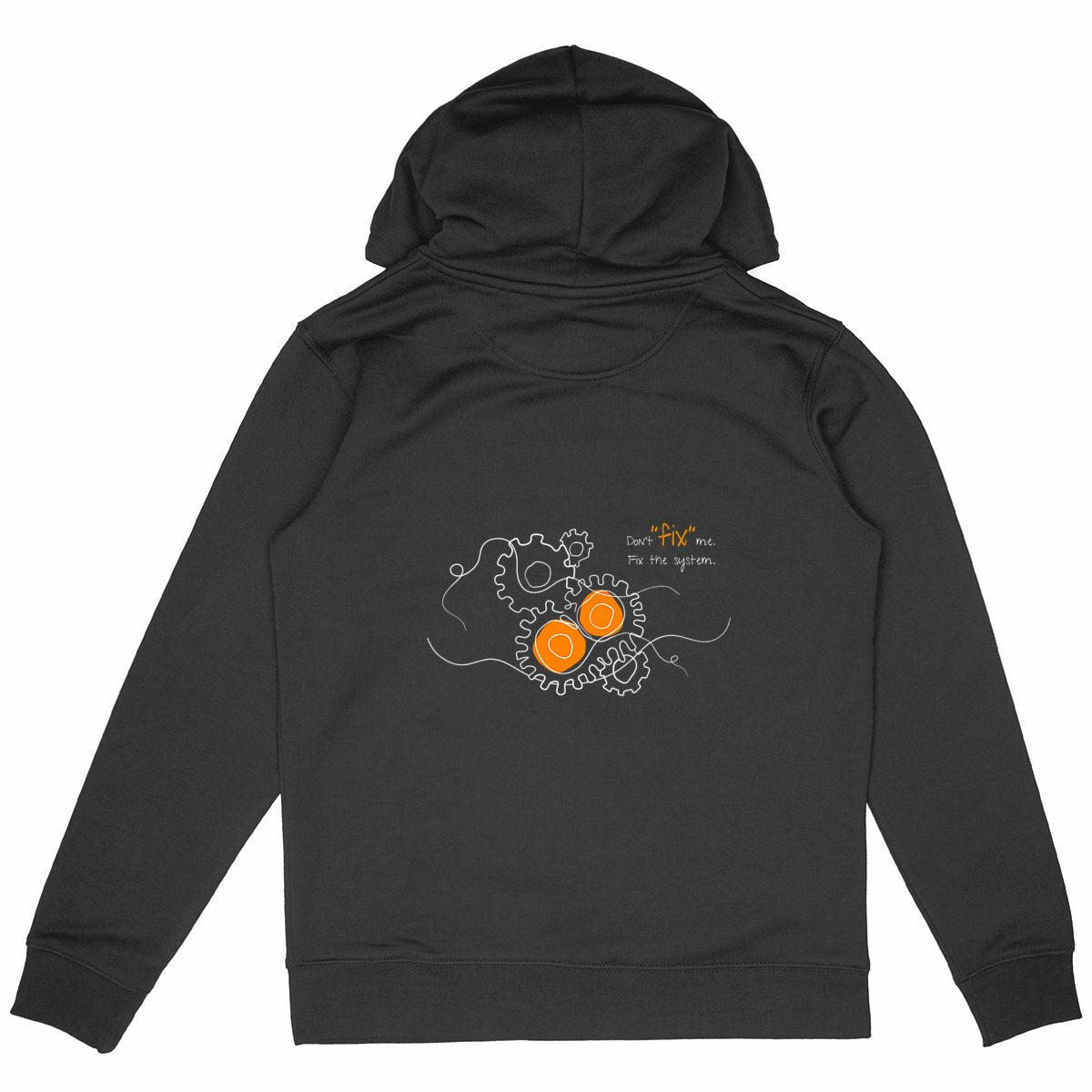 No Shit Shirts - Hoodie (Backprint): Don’t “fix” me. Fix the system. - Hoodies - basic
