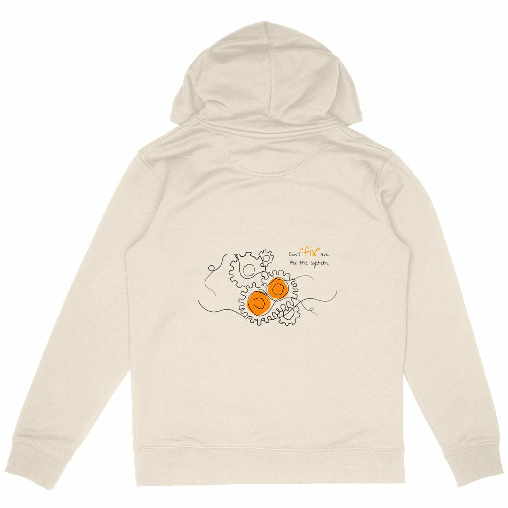 No Shit Shirts - Hoodie (Backprint): Don’t “fix” me. Fix the system. - Hoodies - basic