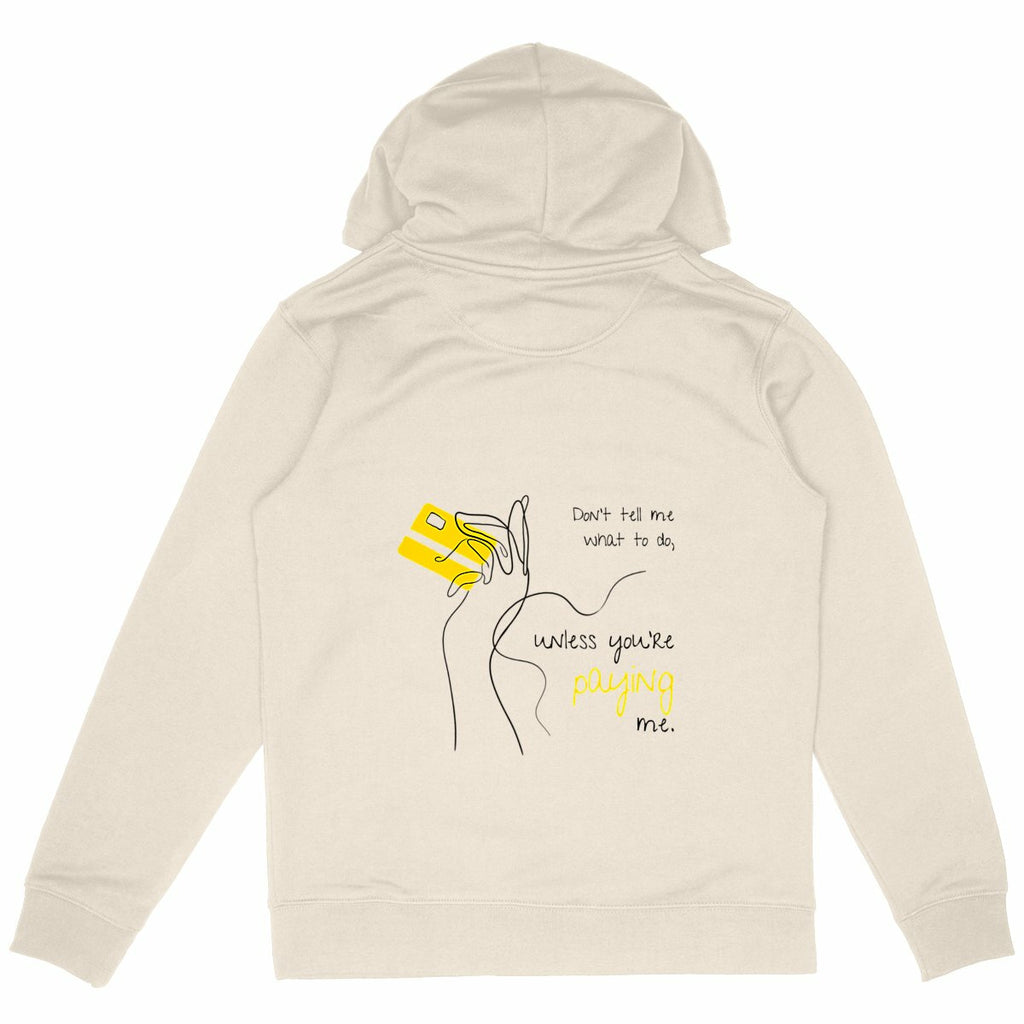 No Shit Shirts - Hoodie (Backprint): Don’t tell me what to do, unless you’re paying me - Hoodies - basic