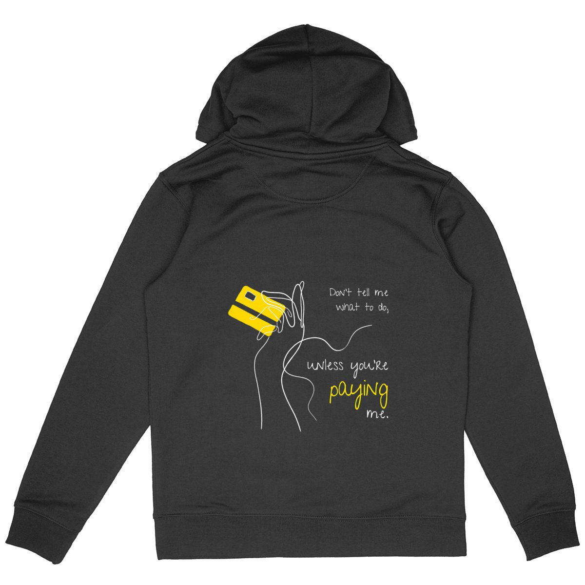 No Shit Shirts - Hoodie (Backprint): Don’t tell me what to do, unless you’re paying me - Hoodies - basic