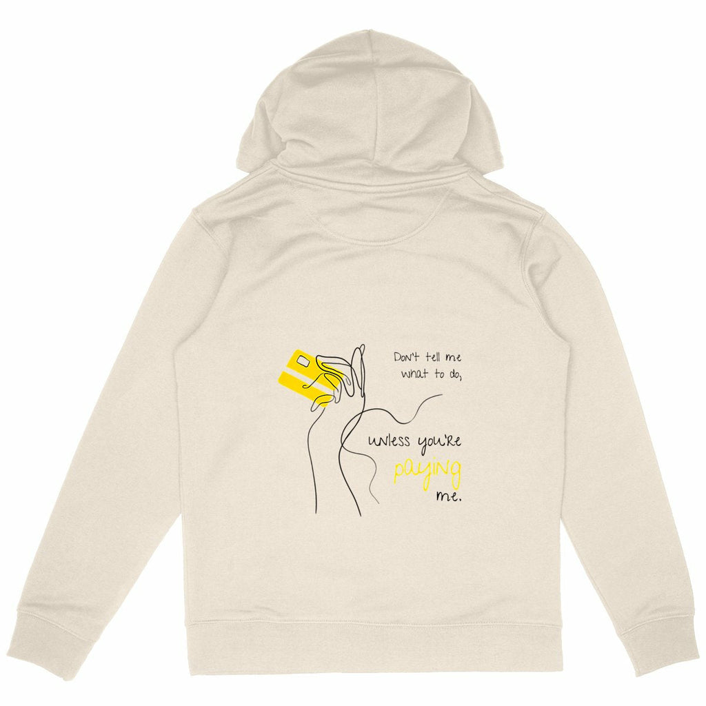 No Shit Shirts - Hoodie (Backprint): Don’t tell me what to do, unless you’re paying me - Hoodies - basic