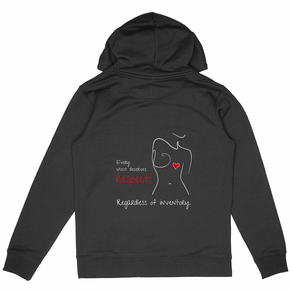 No Shit Shirts - Hoodie (Backprint): Every chest deserves respect. Regardless of inventory. - Body & Autonomy & Sexism - basic