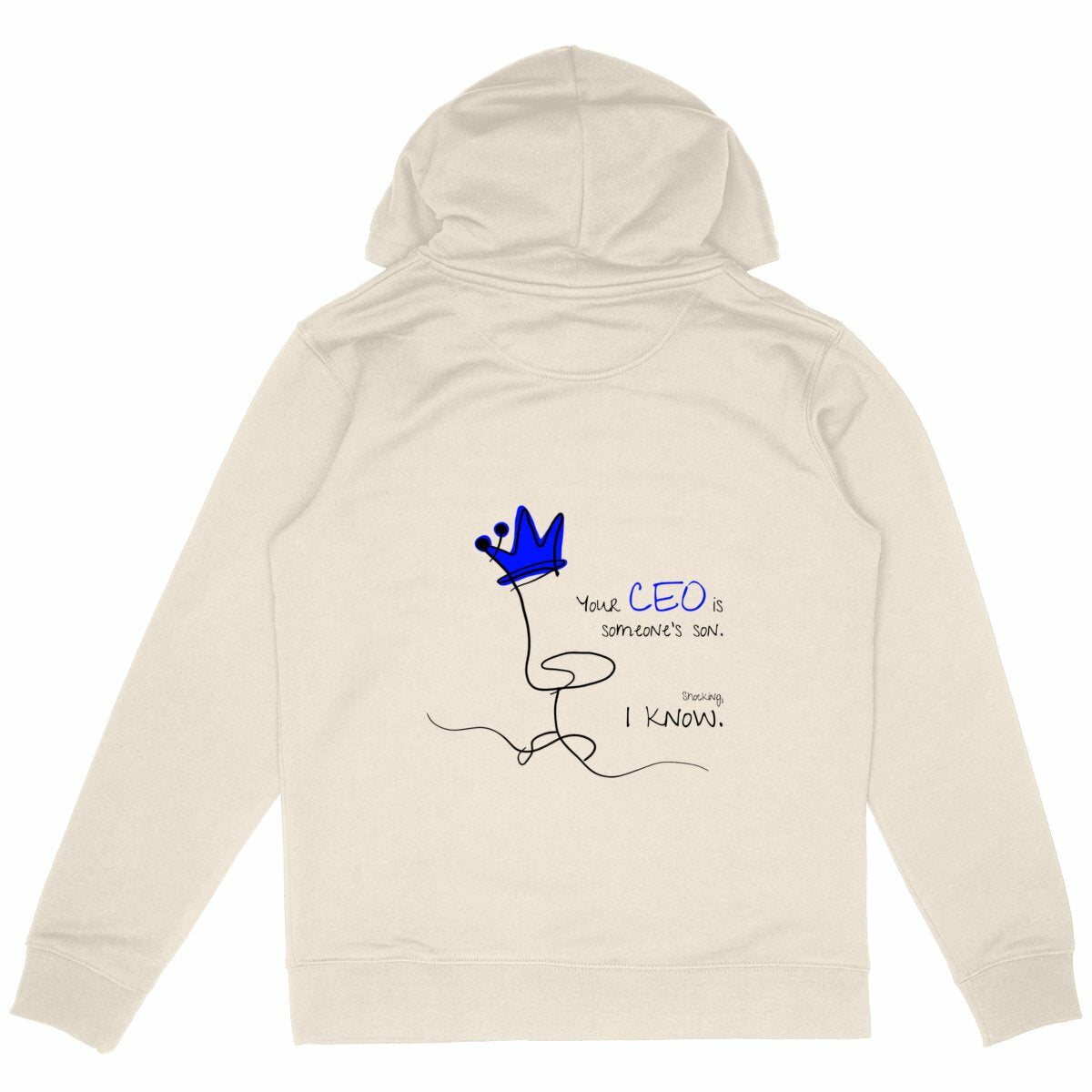 No Shit Shirts - Hoodie (Backprint): Your CEO is someone’s son. Shocking, I know. - Equal Pay - basic