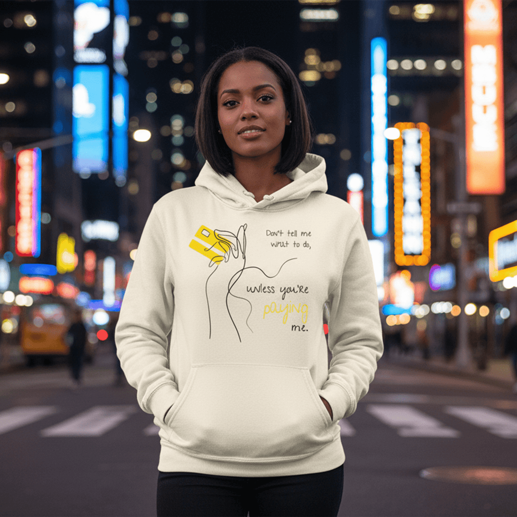 No Shit Shirts - Hoodie (Frontprint Large): Don’t tell me what to do, unless you’re paying me - Hoodies - basic