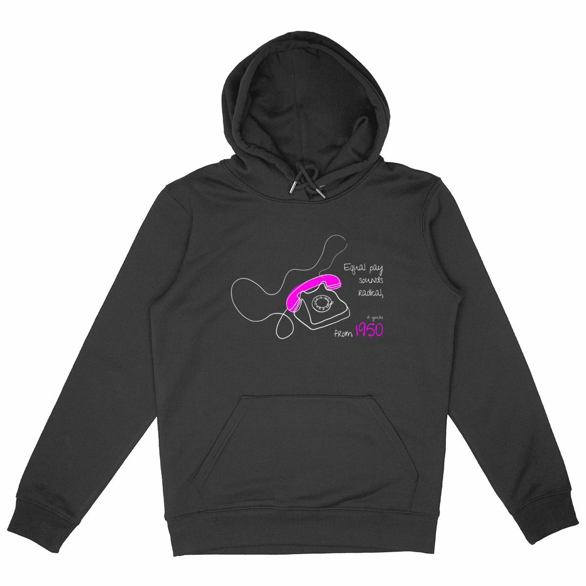 No Shit Shirts - Hoodie (Frontprint Large): Equal pay sounds radical… if you’re from 1950. - Equal Pay - basic