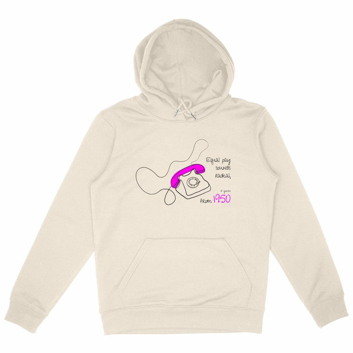 No Shit Shirts - Hoodie (Frontprint Large): Equal pay sounds radical… if you’re from 1950. - Equal Pay - basic