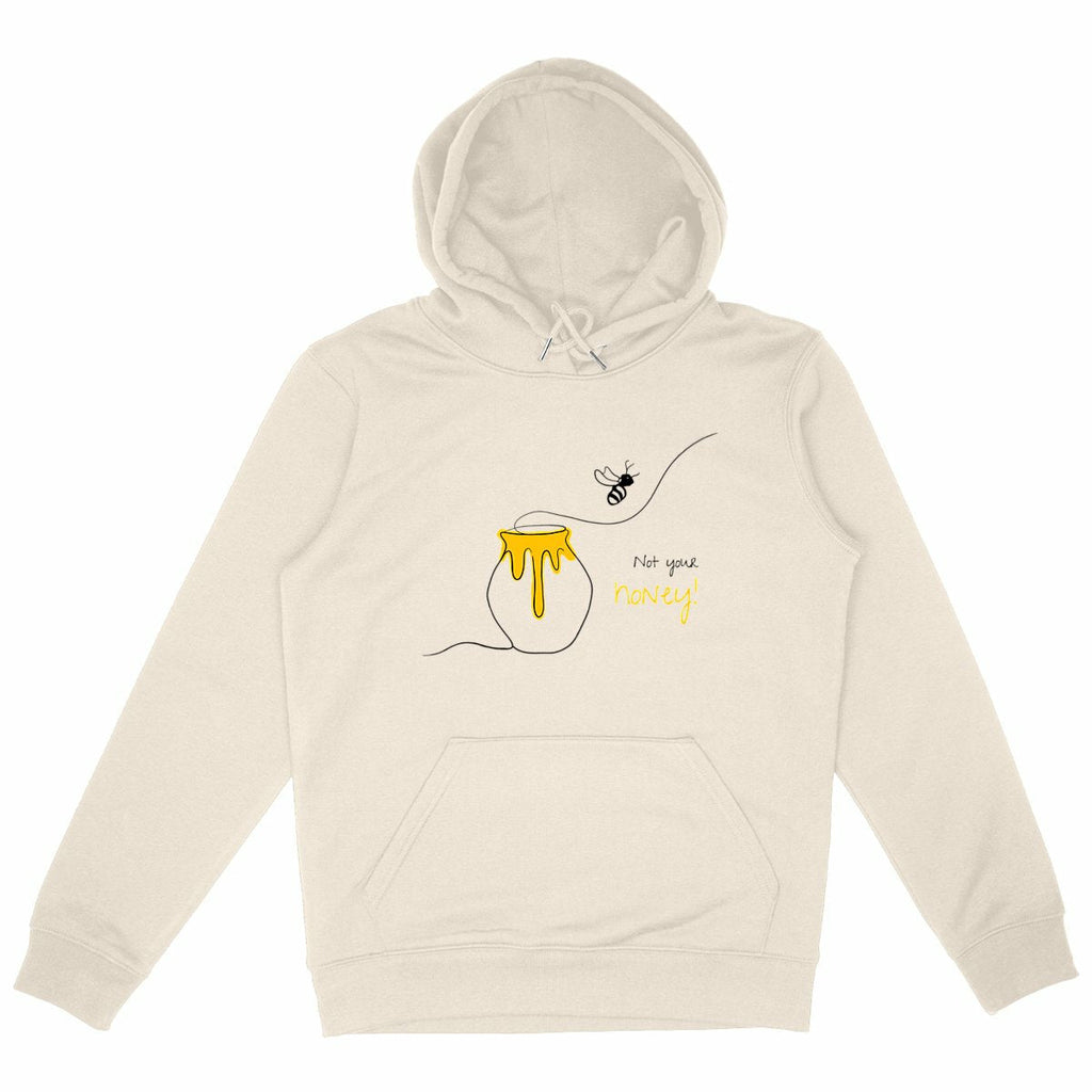 No Shit Shirts - Hoodie (Frontprint Large): Not your honey - Body & Autonomy & Sexism - basic
