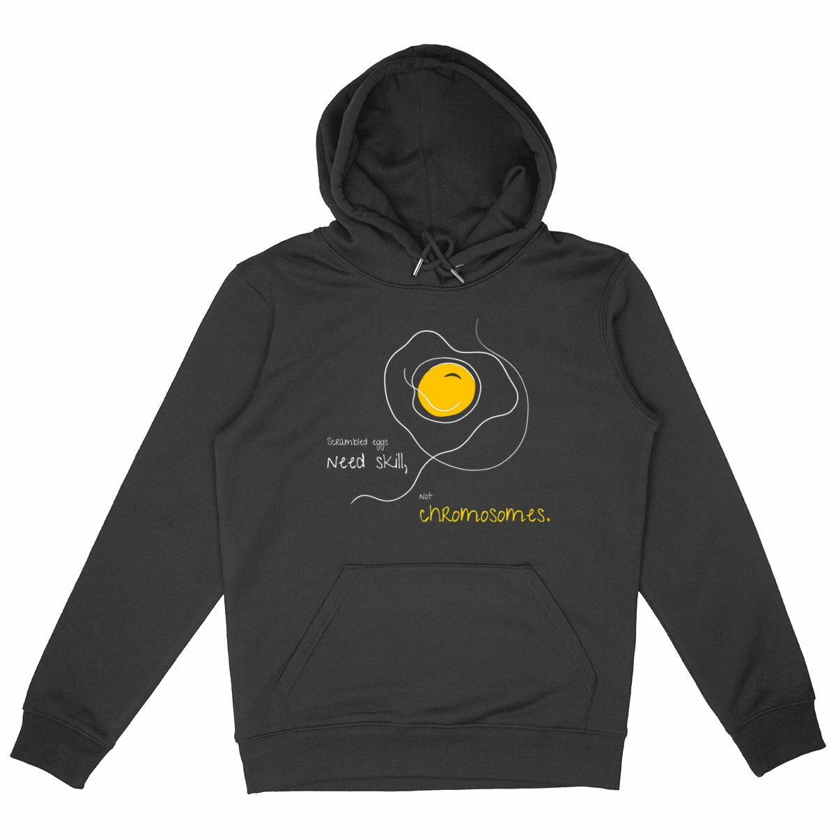 No Shit Shirts - Hoodie (Frontprint Large): Scrambled eggs need skill, not chromosomes. - Gender Roles - basic