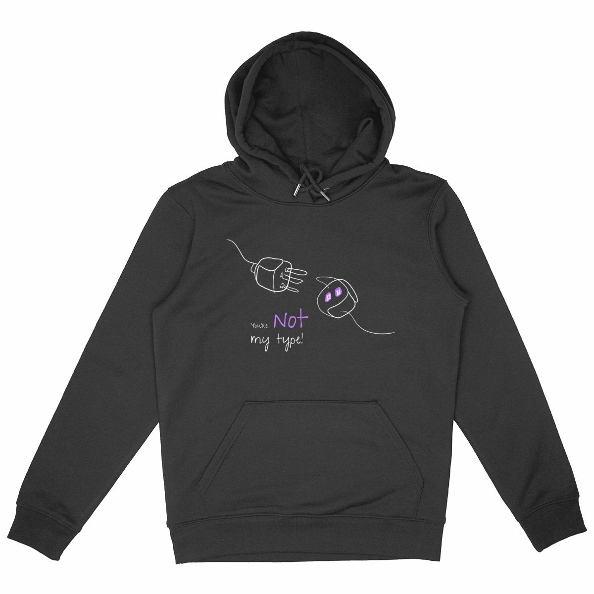 No Shit Shirts - Hoodie (Frontprint Large): Your not my type - Body & Autonomy & Sexism - basic