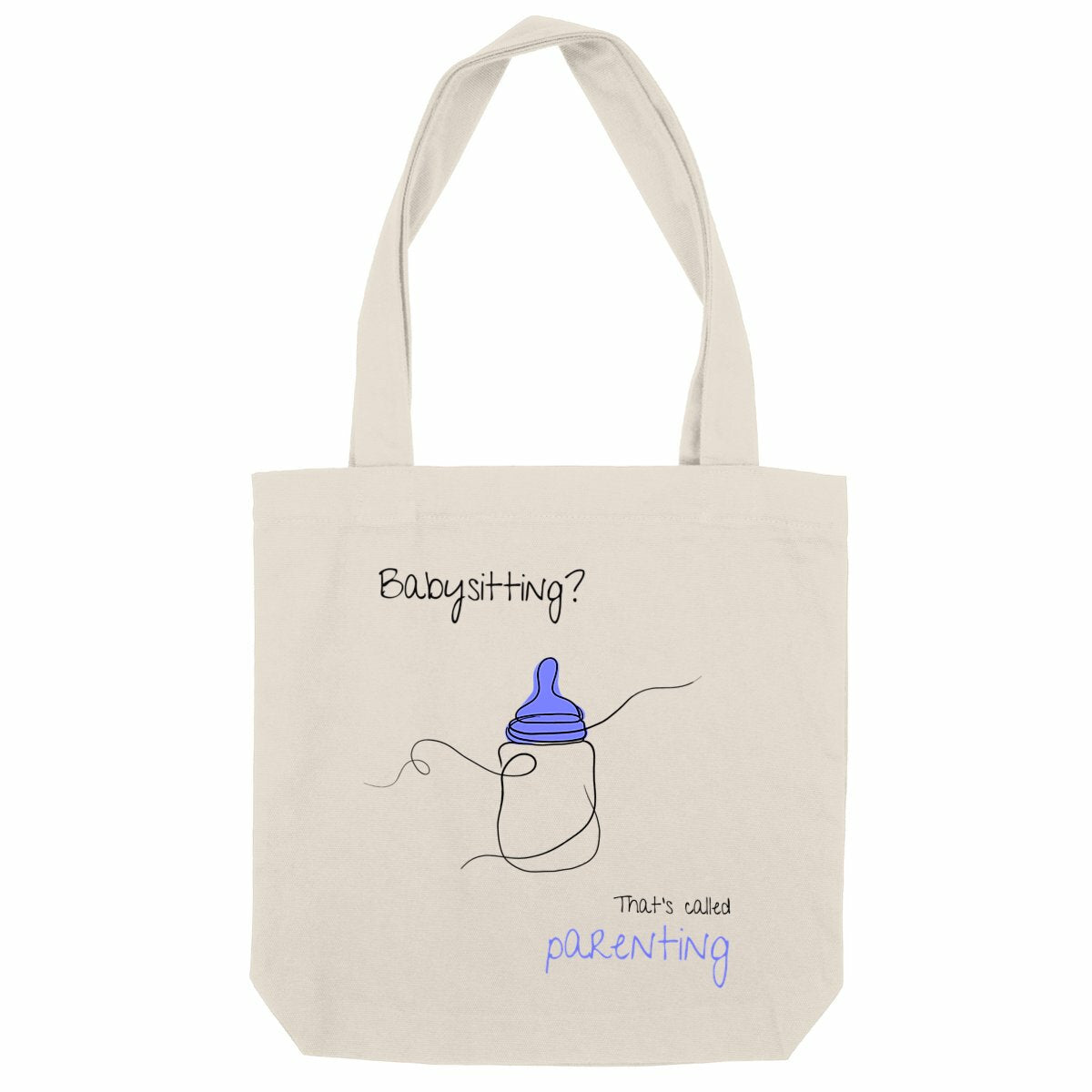 No Shit Shirts - Jutebeutel: Babysitting? That’s called parenting! - Gender Roles - basic