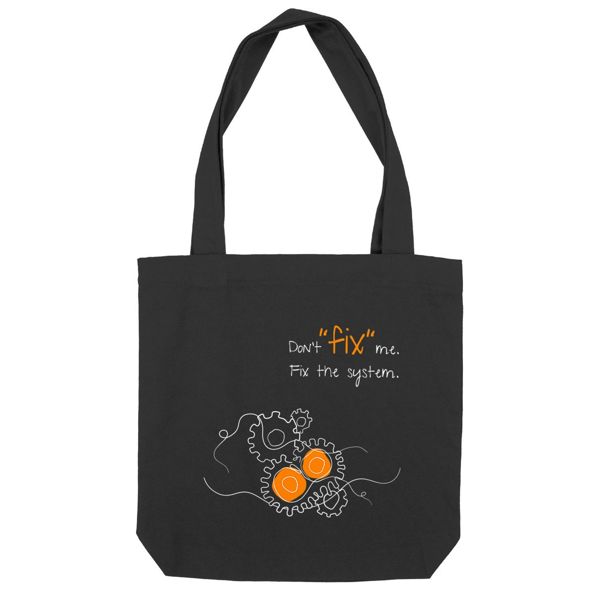 No Shit Shirts - Jutebeutel: Don’t “fix” me. Fix the system. - Jutebeuel - basic