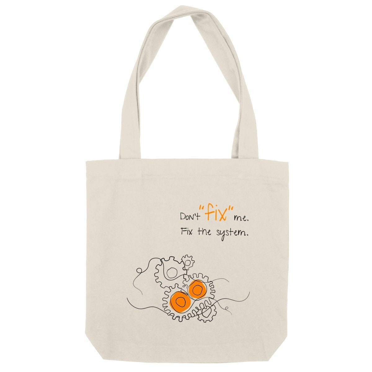 No Shit Shirts - Jutebeutel: Don’t “fix” me. Fix the system. - Jutebeuel - basic