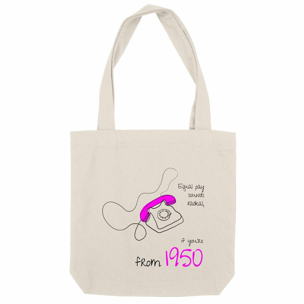 No Shit Shirts - Jutebeutel: Equal pay sounds radical… if you’re from 1950. - Equal Pay - basic