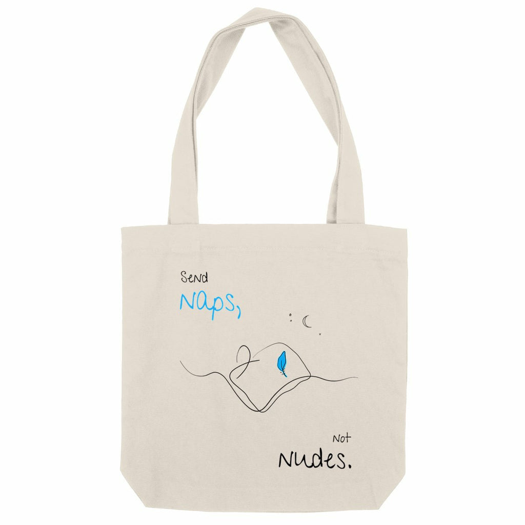 No Shit Shirts - Jutebeutel: Send Naps, Not Nudes - Body & Autonomy & Sexism - basic