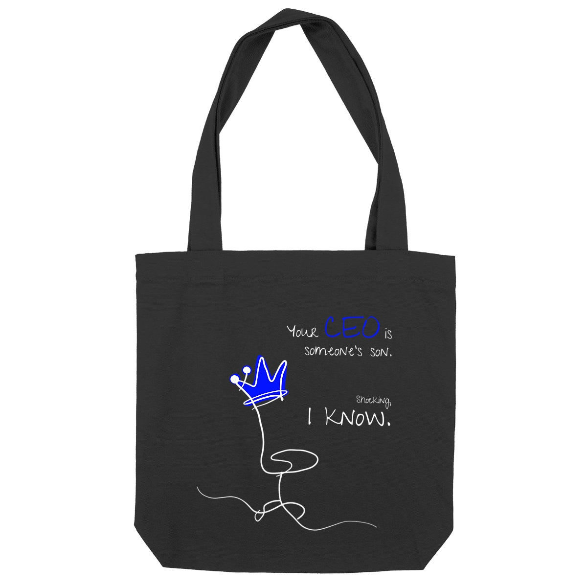 No Shit Shirts - Jutebeutel: Your CEO is someone’s son. Shocking, I know. - Equal Pay - basic