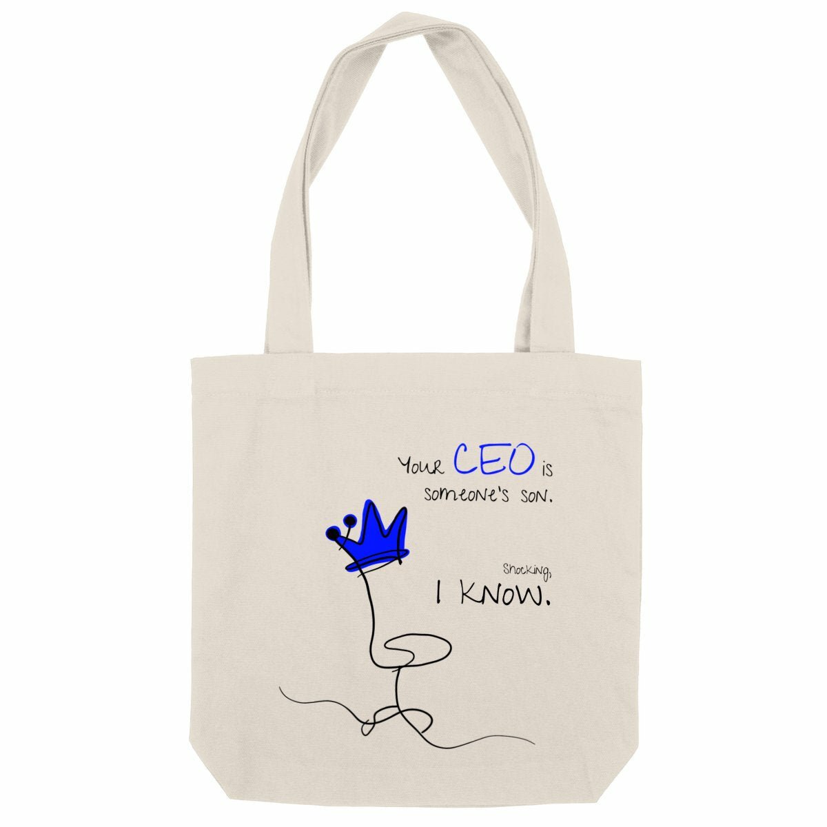 No Shit Shirts - Jutebeutel: Your CEO is someone’s son. Shocking, I know. - Equal Pay - basic