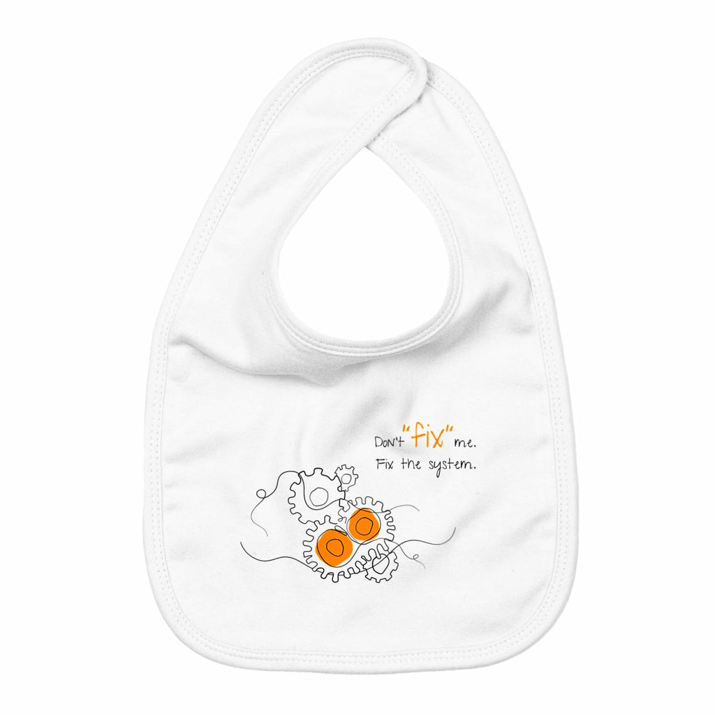 No Shit Shirts - Lätzchen: Don’t “fix” me. Fix the system. - Lätzchen - basic