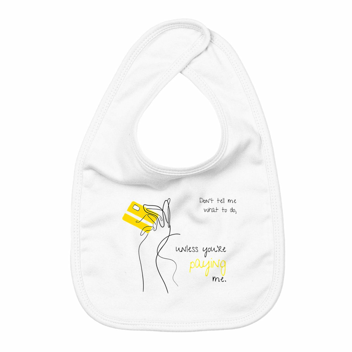 No Shit Shirts - Lätzchen: Don’t tell me what to do, unless you’re paying me - Lätzchen - basic