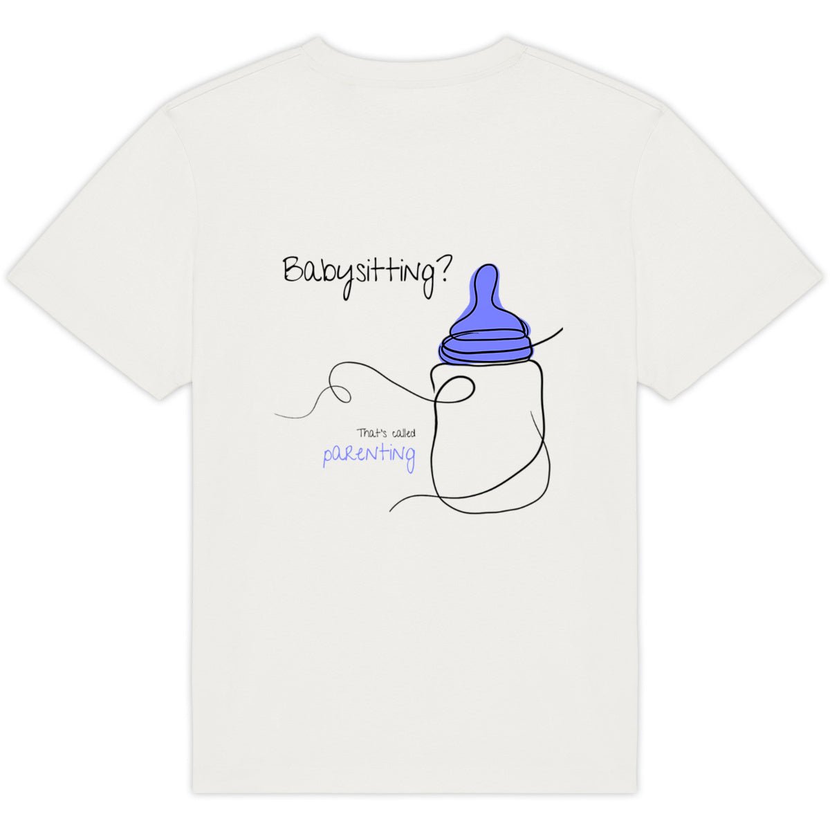 No Shit Shirts - Oversize Shirt (Backprint): Babysitting? That’s called parenting! - Gender Roles - basic