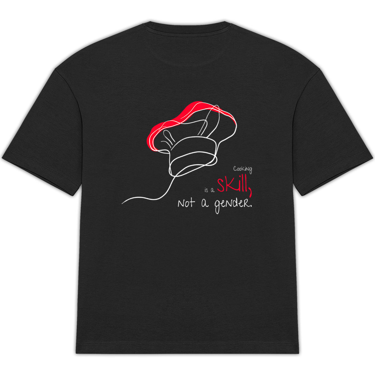 No Shit Shirts - Oversize Shirt (Backprint): Cooking is a skill, not a gender. - Gender Roles - basic