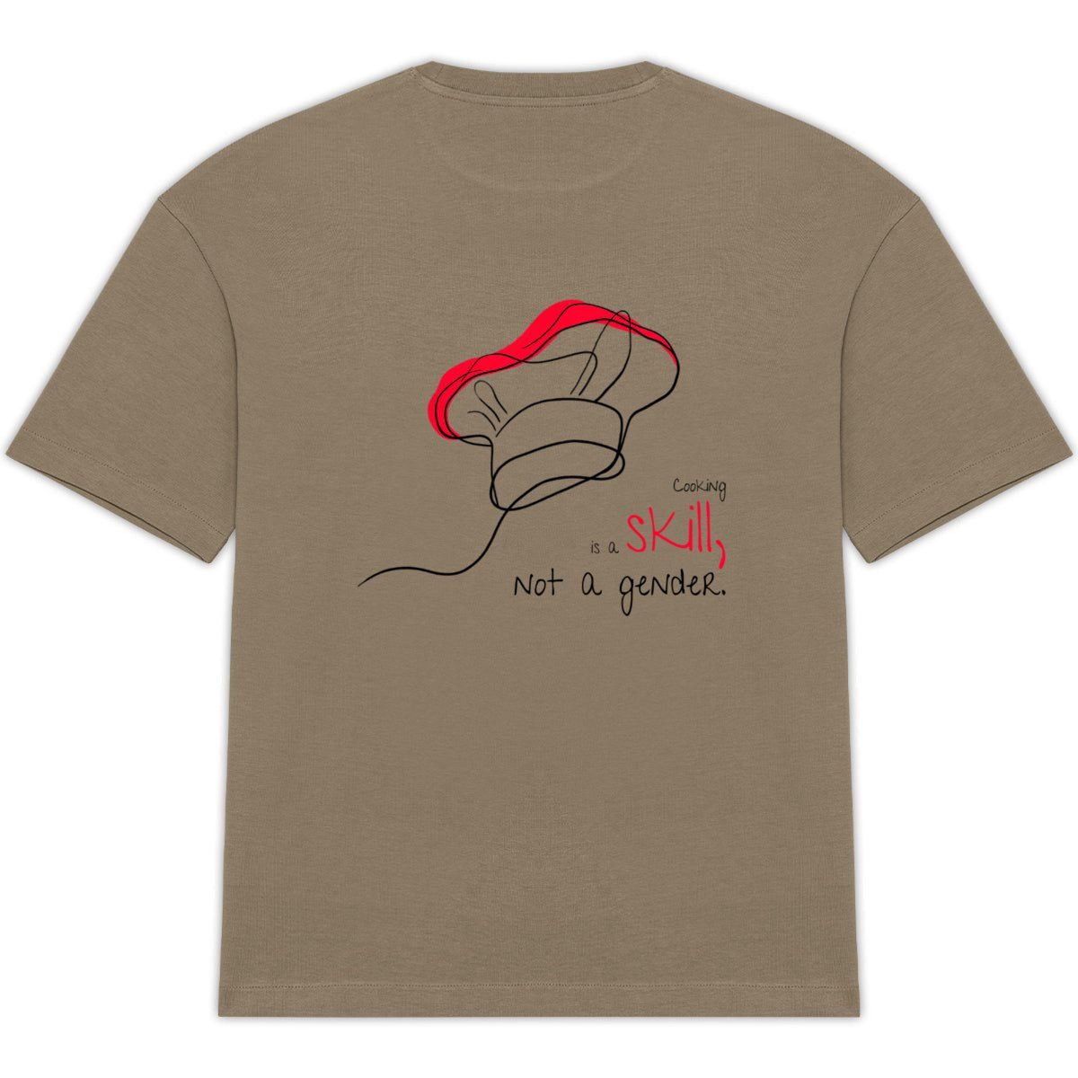 No Shit Shirts - Oversize Shirt (Backprint): Cooking is a skill, not a gender. - Gender Roles - basic