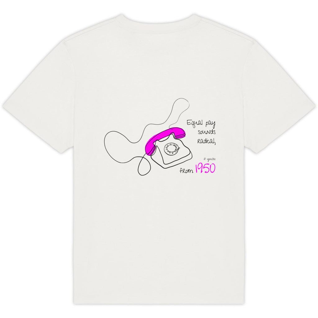 No Shit Shirts - Oversize Shirt (Backprint): Equal pay sounds radical… if you’re from 1950. - Equal Pay - basic