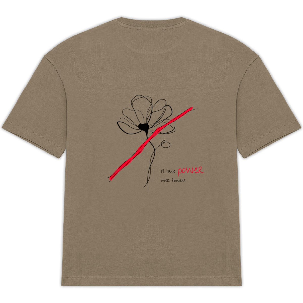No Shit Shirts - Oversize Shirt (Backprint): I’ll take power over flowers - Oversize Shirts - basic