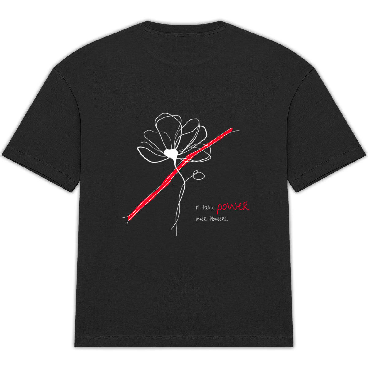 No Shit Shirts - Oversize Shirt (Backprint): I’ll take power over flowers - Oversize Shirts - basic