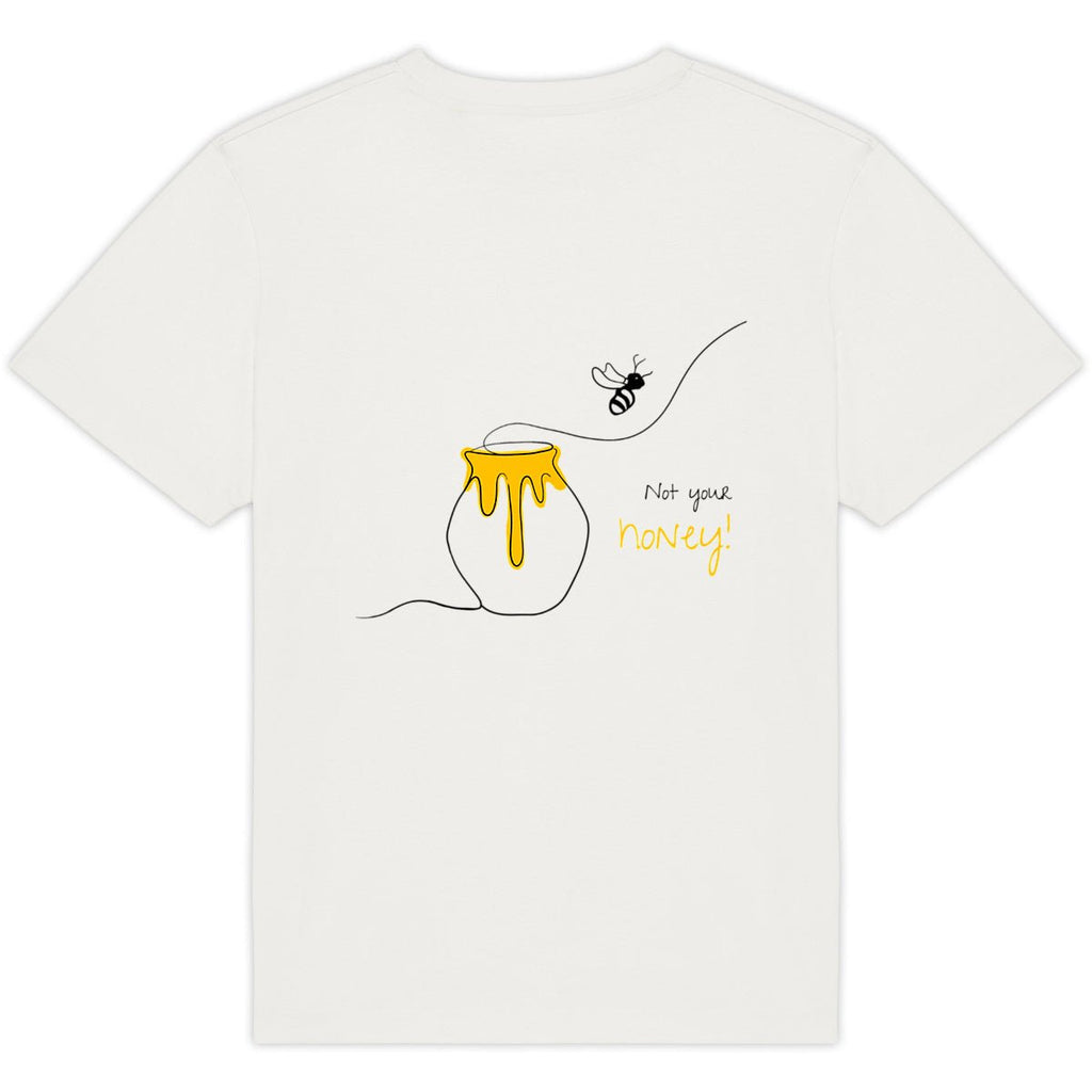 No Shit Shirts - Oversize Shirt (Backprint): Not your honey - Body & Autonomy & Sexism - basic