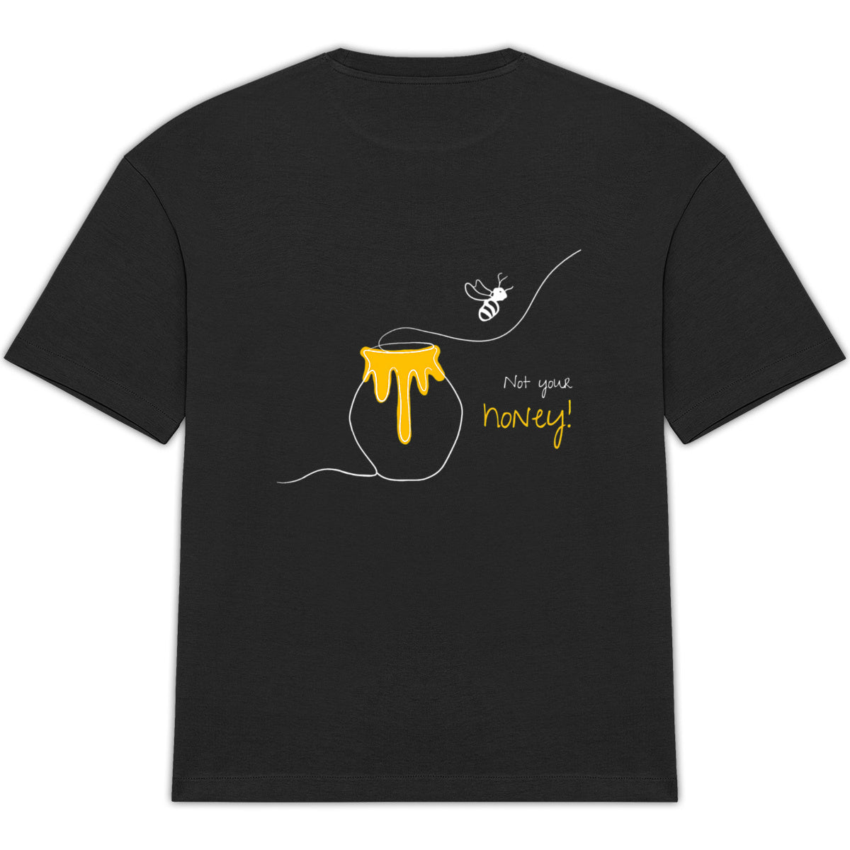 No Shit Shirts - Oversize Shirt (Backprint): Not your honey - Body & Autonomy & Sexism - basic