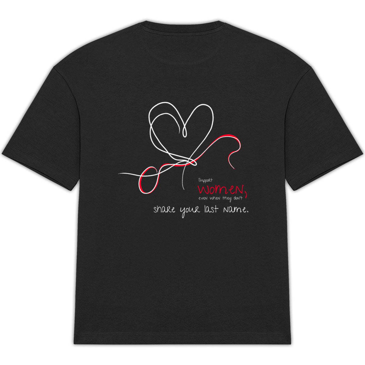 No Shit Shirts - Oversize Shirt (Backprint): Support women, even when they don’t share your last name. - Oversize Shirts - basic